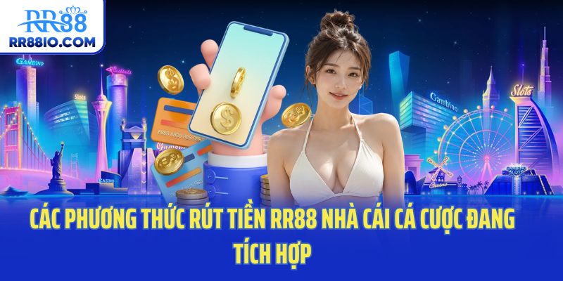 Các phương thức rút tiền RR88 nhà cái cá cược đang tích hợp