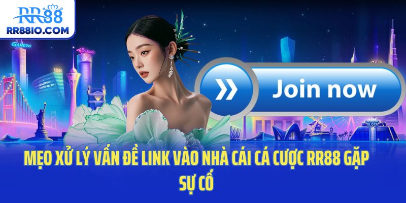 Mẹo xử lý vấn đề link vào nhà cái cá cược RR88 gặp sự cố