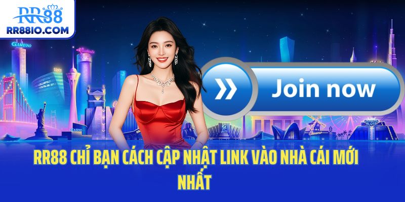 RR88 chỉ bạn cách cập nhật link vào nhà cái mới nhất 