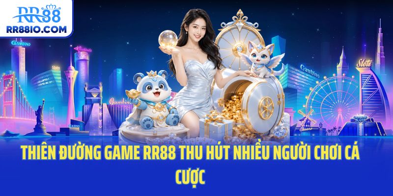 Thiên đường game RR88 thu hút nhiều người chơi cá cược